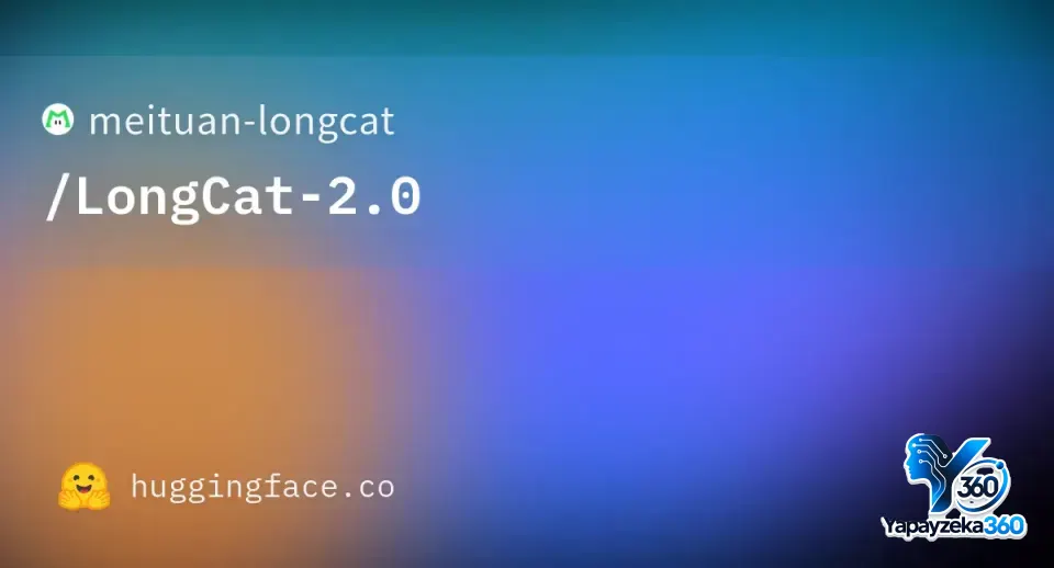 Meituan'dan 1.6 Trilyon Parametreli Dev Yapay Zeka: LongCat-2.5-Preview Modeli Yayında