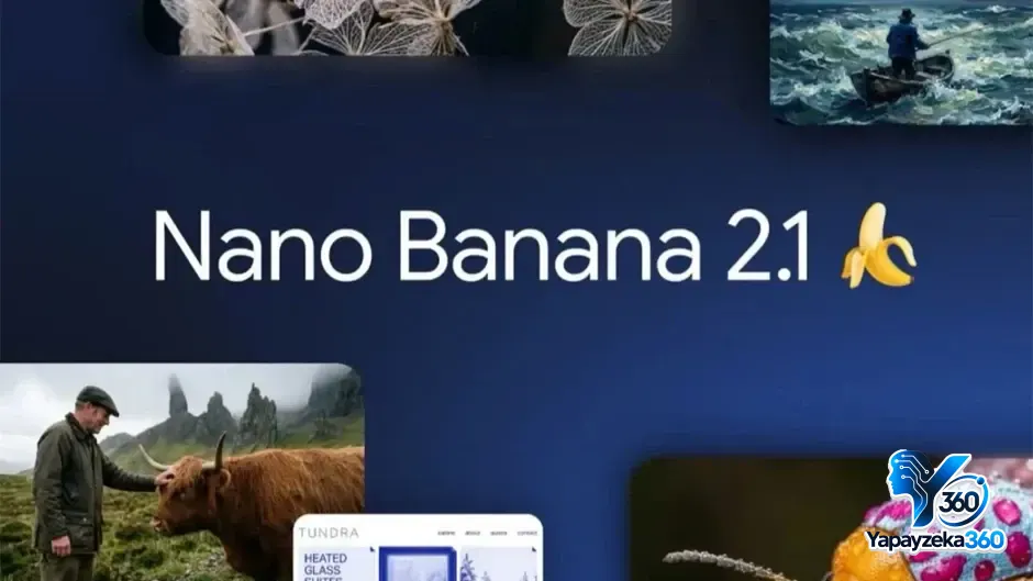 Google Görsel Üretim Modeli Nano Banana 2.1'i Duyurdu: Maskeleme, Görsel Tasarım ve Karakter Tutarlılığında Büyük Gelişme